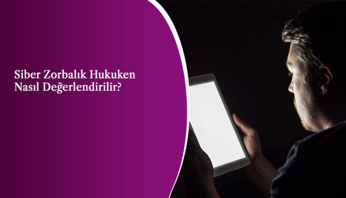siber zorbalık,hukuk,avukat,kişilik hakkı,sosyal medya